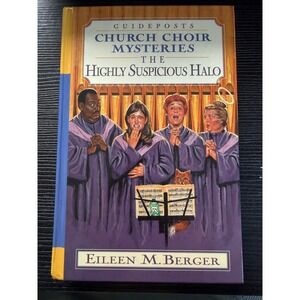 The Highly Suspicious Halo Church Choir Mysteries Eileen M Berger Guideposts